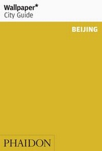 Abbildung von: Wallpaper* City Guide Beijing 2015 - Phaidon Press Ltd