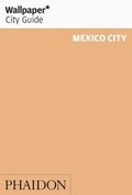 Cover: Wallpaper* City Guide Mexico City 2015 - Phaidon Press Ltd