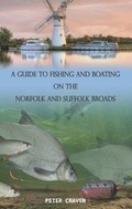 Cover: A Guide to Fishing and Boating on the Broads - Peter Craven