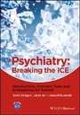 Cover: Psychiatry - Breaking the ICE Introductions, Common Tasks, Emergencies for Trainees - Wiley