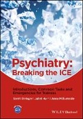 Cover: Psychiatry - Breaking the ICE Introductions, Common Tasks, Emergencies for Trainees - Wiley
