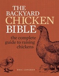 Cover: The Backyard Chicken Bible - Krause Publications