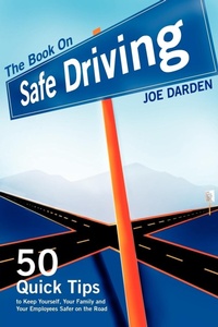 Enlarge image Cover: The Book On Safe Driving - Joe Darden Group, LLC