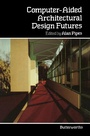 Cover: Computer-Aided Architectural Design Futures - Butterworth-Heinemann