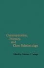 Cover: Communication, Intimacy, and Close Relationships - Academic Press
