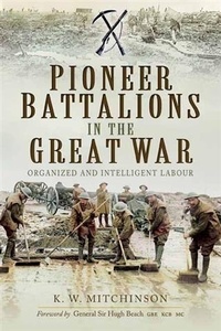 Abbildung von: Pioneer Battalions in the Great War - Pen and Sword