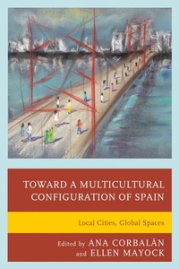 Enlarge image Cover: Toward a Multicultural Configuration of Spain - Fairleigh Dickinson University Press,U.S.