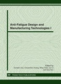 Cover: Anti-Fatigue Design and Manufacturing Technologies I - Trans Tech Publications Ltd