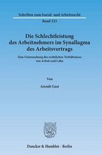 Abbildung von: Die Schlechtleistung des Arbeitnehmers im Synallagma des Arbeitsvertrags. - Duncker & Humblot