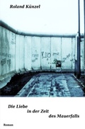 Cover: Die Liebe in der Zeit des Mauerfalls - epubli