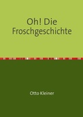 Cover: Oh! Die Froschgeschichte - epubli