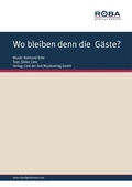 Cover: Wo bleiben denn die G&auml;ste? - Lied der Zeit Musikverlag