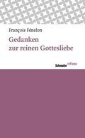 Cover: Gedanken zur reinen Gottesliebe - Schwabe Verlagsgruppe AG Schwabe Verlag