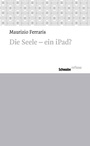 Cover: Die Seele - ein iPad? - Schwabe Verlagsgruppe AG Schwabe Verlag