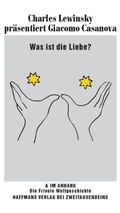 Bild: Was ist die Liebe? Charles Lewinsky pr&auml;sentiert Giacomo Casanova. - Zweitausendeins