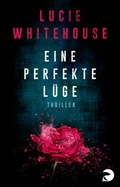 Cover: Eine perfekte L&uuml;ge - Berlin Verlag