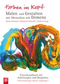 Cover: Farben im Kopf: Malen und Gestalten mit Menschen mit Demenz - Verlag an der Ruhr