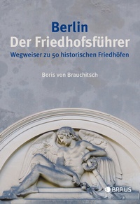 Abbildung von: Berlin. Der Friedhofsführer - Edition Braus