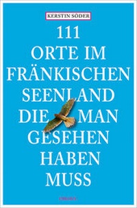 Abbildung von: 111 Orte im Fränkischen Seenland, die man gesehen haben muss - Emons Verlag