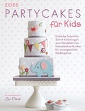Cover: Zoes Party Cakes f&uuml;r Kids - cake & bake Verlagsgesellschaft