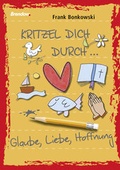 Cover: Kritzel dich durch ... Glaube, Liebe, Hoffnung - Brendow