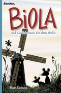 Cover: Biola und das Geheimnis der alten M&uuml;hle - Brendow