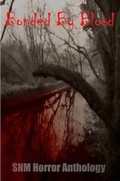Cover: Bonded By Blood: SNM Horror Anthology - SNM Horror Magazine