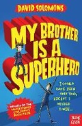 Cover: My Brother Is a Superhero - Nosy Crow Ltd