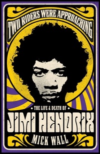 Enlarge image Cover: Two Riders Were Approaching: The Life & Death of Jimi Hendrix - Trapeze