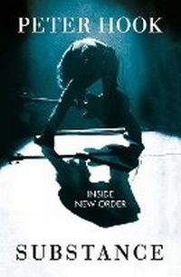 Enlarge image Cover: Substance: Inside New Order - Simon & Schuster Ltd