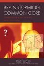 Cover: Brainstorming Common Core - Rowman & Littlefield Publishers
