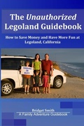 Cover: The Unauthorized Legoland Guidebook - Family Adventure Guidebooks