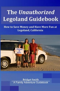 Enlarge image Cover: The Unauthorized Legoland Guidebook - Family Adventure Guidebooks