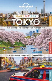 Abbildung von: Lonely Planet Make My Day Tokyo - Lonely Planet Publications