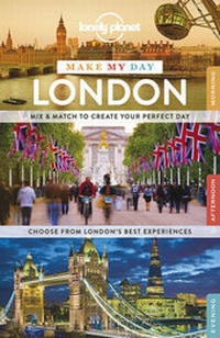 Abbildung von: Lonely Planet Make My Day London - Lonely Planet Publications