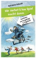 Cover: N&auml;r Aarbet und kaa Spiel macht dumm - Evangelische Verlagsanstalt