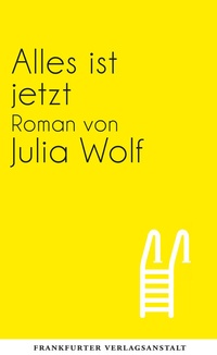 Abbildung von: Alles ist jetzt - Frankfurter Verlagsanstalt