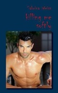 Cover: Killing Me Softly - Books on Demand