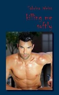Enlarge image Cover: Killing Me Softly - Books on Demand