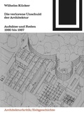 Cover: Die verlorene Unschuld der Architektur - Birkh&auml;user