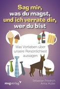 Cover: Sag mir, was du magst, und ich verrate dir, wer du bist - mvg