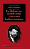 Cover: Die Einigung des revolution&auml;ren Proletariats im Bolschewismus - Unrast Verlag