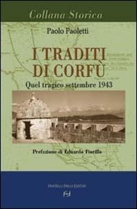 Abbildung von: I traditi di Corfù. Quel tragico settembre 1943 - Collana storica;Frilli
