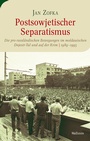 Cover: Postsowjetischer Separatismus - Wallstein