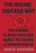 Cover: The Insane Chicago Way - University of Chicago Press