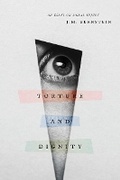 Cover: Torture and Dignity - University of Chicago Press