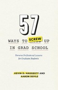 Cover: 57 Ways to Screw Up in Grad School - University of Chicago Press