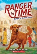 Cover: Danger in Ancient Rome (Ranger in Time #2) - Scholastic US