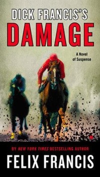 Abbildung von: Dick Francis's Damage - G P Putnam's Sons