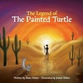 Cover: The Legend of the Painted Turtle - Cousin Small Publishing